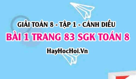 Giải bài 1 trang 83 Toán 8 Tập 1 SGK Cánh Diều